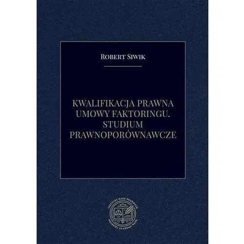 Kwalifikacja prawna umowy faktoringu. Studium prawnoporównawcze, AZ#8D40F462EB/DL-ebwm/pdf