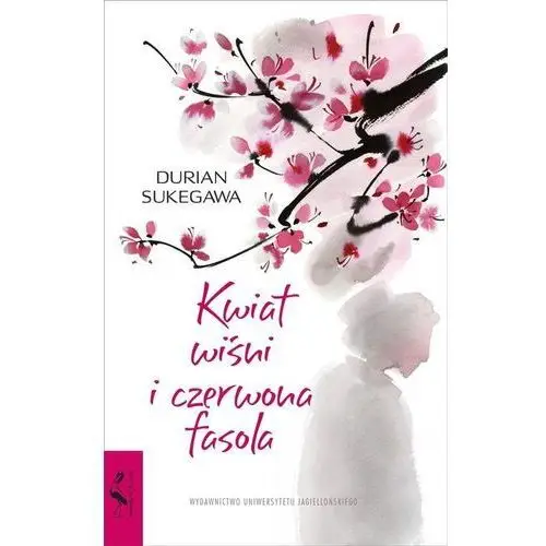 Kwiat wiśni i czerwona fasola - durian sukegawa Wydawnictwo uniwersytetu jagiellońskiego