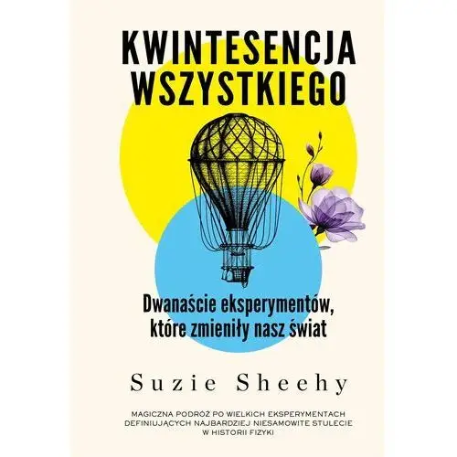 Kwintesencja wszystkiego. Dwanaście eksperymentów, które zmieniły nasz świat