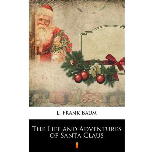 The life and adventures of santa claus L. frank baum