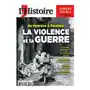 L'histoire n°521-522: la violence et la guerre, de cro-magnon à poutine - juillet-août 2024 L histoire revu Sklep on-line