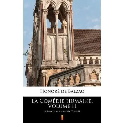 La Comédie humaine. Volume II