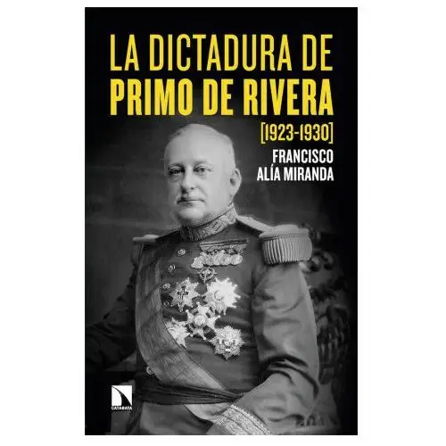 La dictadura de primo de rivera (1923-1930) Los libros de la catarata