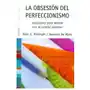 La obsesión del perfeccionismo Ediciones paidós ibérica, s.a Sklep on-line