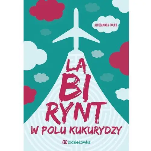 Labirynt w polu kukurydzy Aleksandra Polak