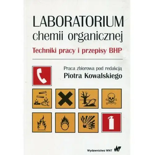 Laboratorium chemii organicznej. Techniki pracy i przepisy BHP