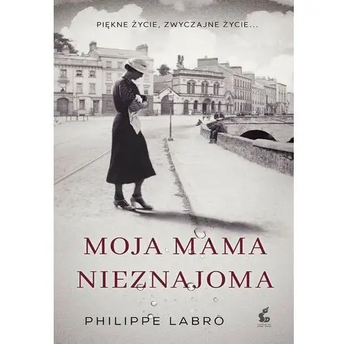 Labro philippe Moja mama nieznajoma - philippe labro