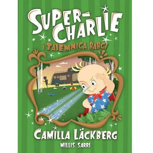 Super-charlie i tajemnica babci Lackberg camilla