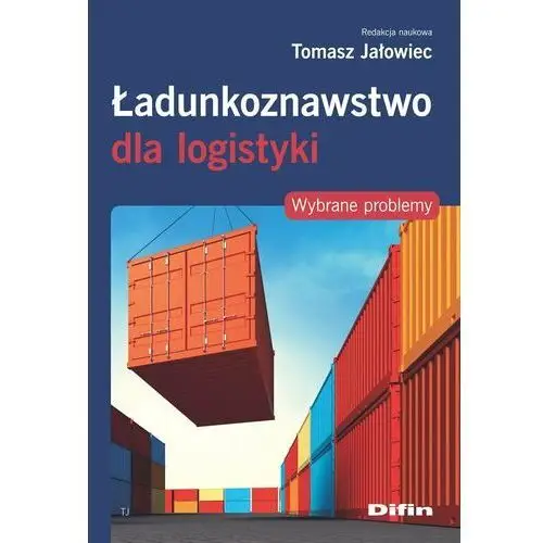 Ładunkoznawstwo dla logistyki. Wybrane problemy