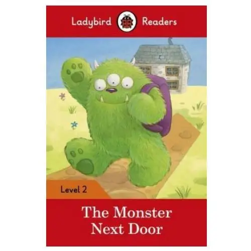 Ladybird readers level 2 - the monster next door (elt graded reader) Penguin random house children's uk