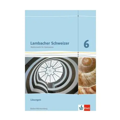 Lambacher Schweizer. 6. Schuljahr. Lösungen. Neubearbeitung. Baden-Württemberg