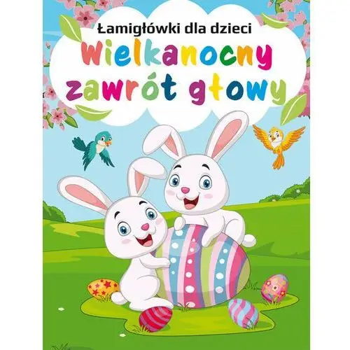 Łamigłówki dla dzieci. Wielkanocny zawrót głowy