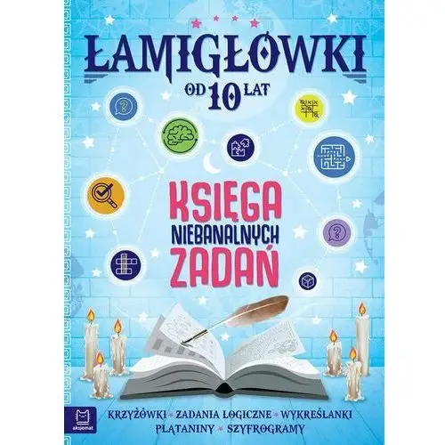 Łamigłówki. Księga niebanalnych zadań od 10 lat