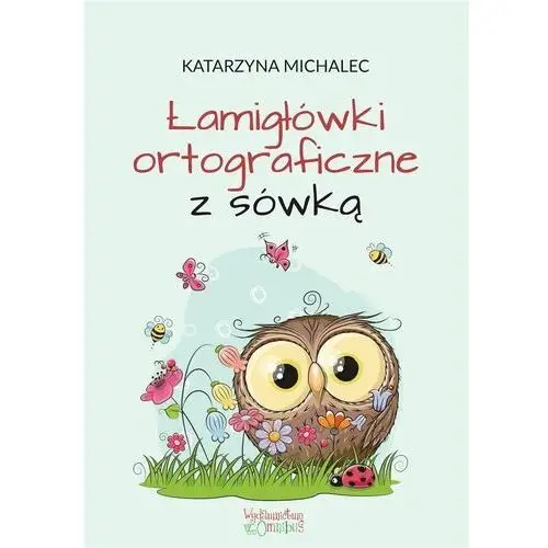 Łamigłówki ortograficzne z sówką Wydawnictwo omnibus. justyna jakubczyk