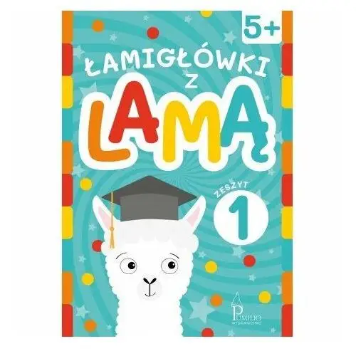 Łamigłówki z lamą 5+. Zeszyt 1