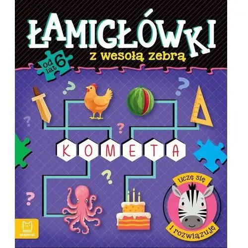 Łamigłówki z wesołą zebrą. Uczę się i rozwiązuję od 6 lat