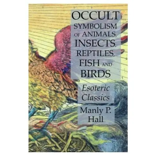 Occult symbolism of animals, insects, reptiles, fish and birds Lamp of trismegistus