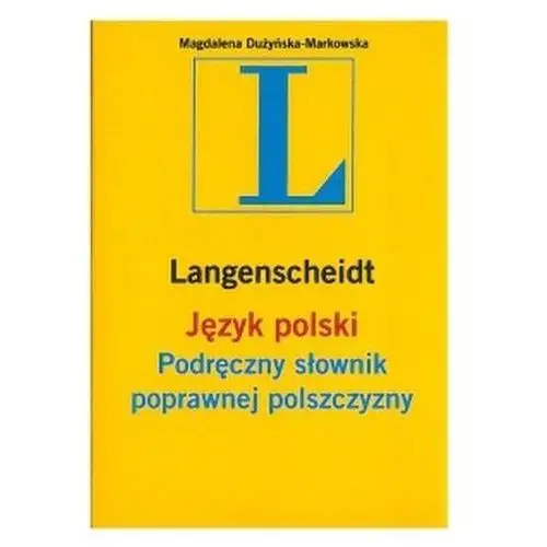Język polski podręczny słownik poprawnej polszczyzny. - dużyńska-markowska magdalena - książka Langenscheidt