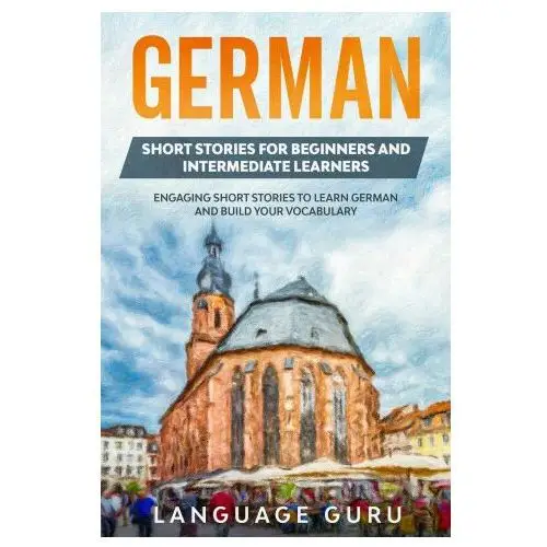 German short stories for beginners and intermediate learners Language guru