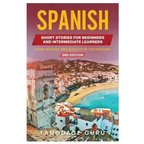 Language guru Spanish short stories for beginners and intermediate learners