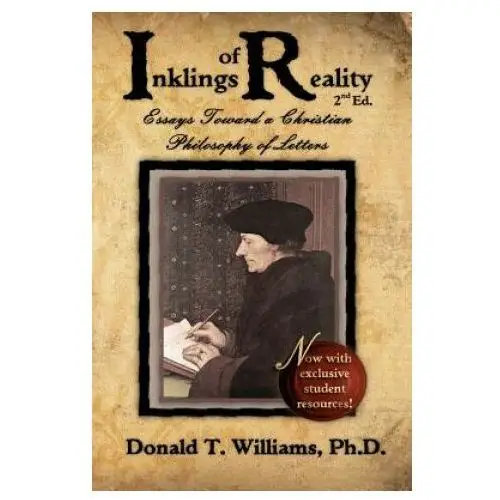 Inklings of reality: essays toward a christian philosophy of letters Lantern hollow press