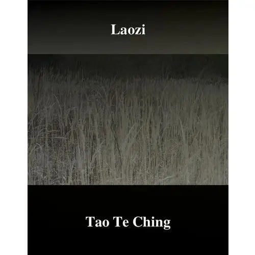 Tao te ching. księga drogi i cnoty Laotse laozi