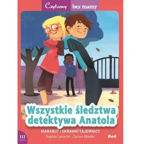 Czytamy bez mamy. wszystkie śledztwa det. anatola Laroche sophie