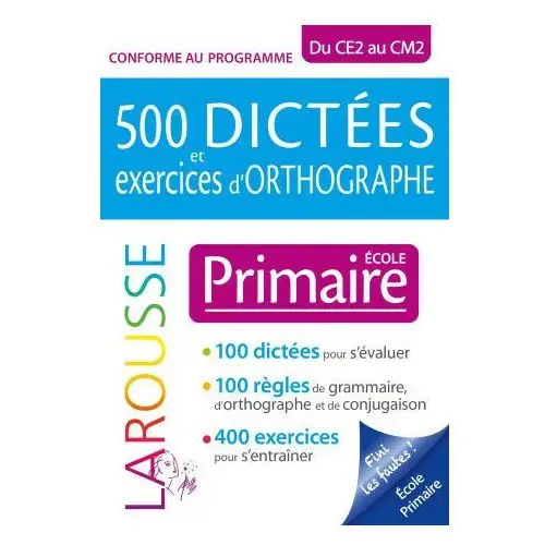 Larousse 500 dictées et exercices d'orthographe spécial primaire