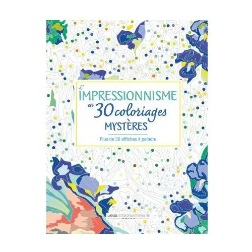 Larousse Chefs-d'oeuvre mystères de l'impressionnisme à colorier