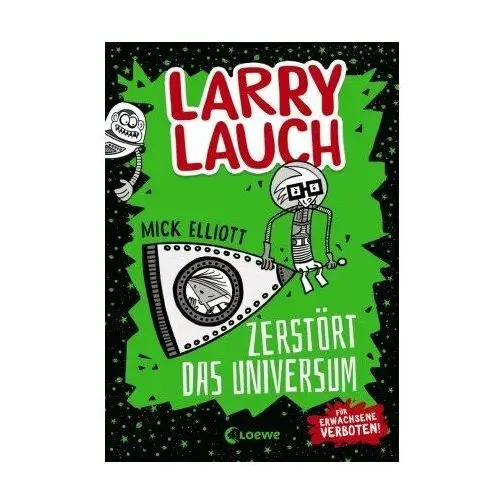 Larry Lauch zerstört das Universum (Band 2)