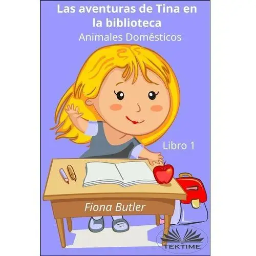 Las Aventuras De Tina En La Biblioteca - Animales Domésticos