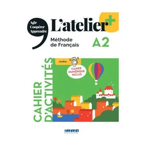 L'atelier + niv.A2 (édition 2022) - Cahier + cahier numérique + didierfle.app