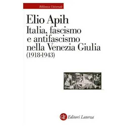 Italia, fascismo e antifascismo nella venezia giulia (1918-1943) Laterza