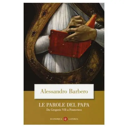 Parole del papa. Da Gregorio VII a Francesco