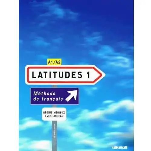 Latitudes niveau A1. Livre éleve