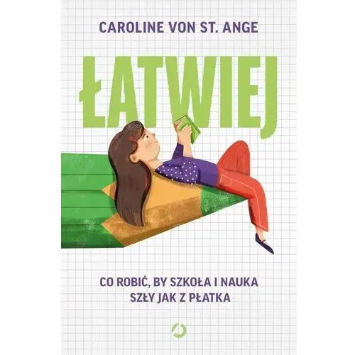 Łatwiej. Co robić, by szkoła i nauka szły jak z płatka