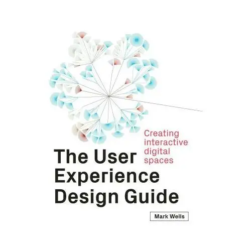 User experience design: an introduction to creating interactive digital spaces Laurence king pub