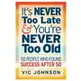 Laurenzana press It's never too late and you're never too old: 50 people who found success after 50 Sklep on-line