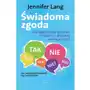 Świadoma zgoda. Jak wyznaczać granice i mówić o własnej seksualności wyd. 2024 Sklep on-line