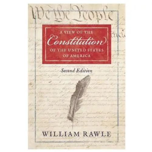 Lawbook exchange, ltd. View of the constitution of the united states of america second edition