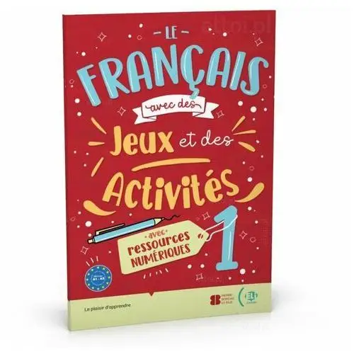 Le francais avec des jeux et des activites 1 avec ressources numeriques + audio online A1-A2