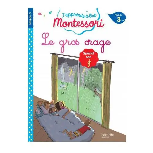 Le gros orage, niveau 3 - J'apprends à lire Montessori