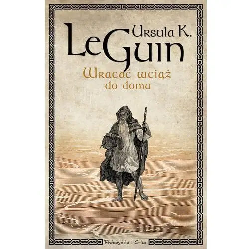 Wracać wciąż do domu - Le Guin Ursula