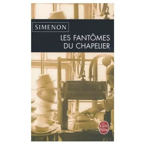 Les fantomes du chapelier Le livre de poche