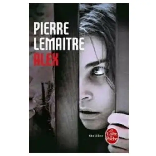 Pierre lemaitre - alex Le livre de poche