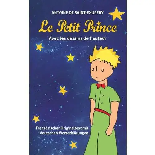 Le Petit Prince. Antoine de Saint-Exupéry Saint-Exupéry, Antoine de