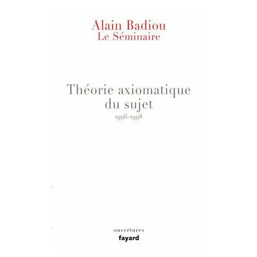 Le Séminaire - Théorie axiomatique du sujet (1996-1998)