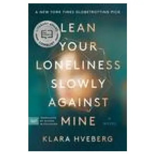 Lean your loneliness slowly against mine Harpercollins publishers inc