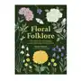 Floral Folklore: The Forgotten Tales Behind Nature's Most Enchanting Plants Sklep on-line