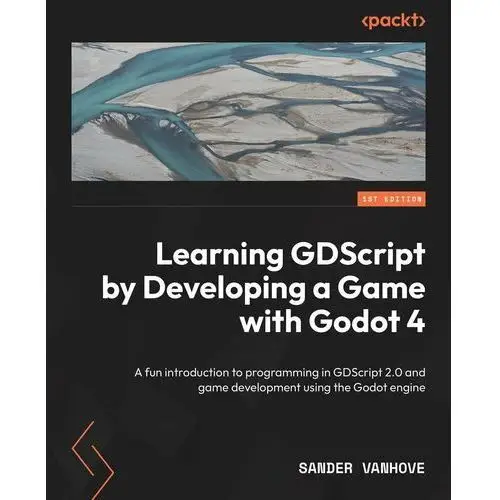 Learning GDScript by Developing a Game with Godot 4